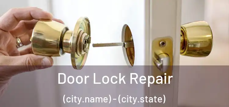 Door Lock Repair (city.name) - (city.state)